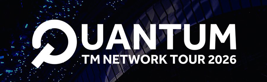 2026/2/12 TM NETWORK TOUR 2026 QUANTUM 京都公演レポ